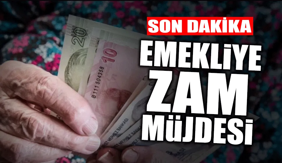 SON DAKİKA! Emekliye Zam Müjdesi!