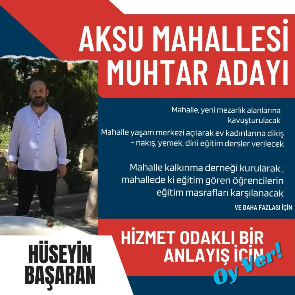 Aksu Mahallesi Muhtar Adayı Hüseyin BAŞARAN 