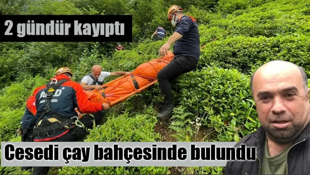 2 Gündür Kayıptı, Cesedi Çay Bahçesinde Bulundu