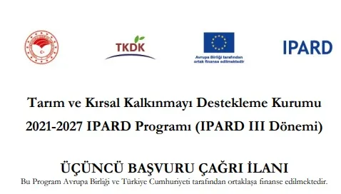 Tarım ve Kırsal Kalkınmayı Destekleme Kurumu 2021-2027 IPARD Programı  ÜÇÜNCÜ BAŞVURU ÇAĞRI İLANI