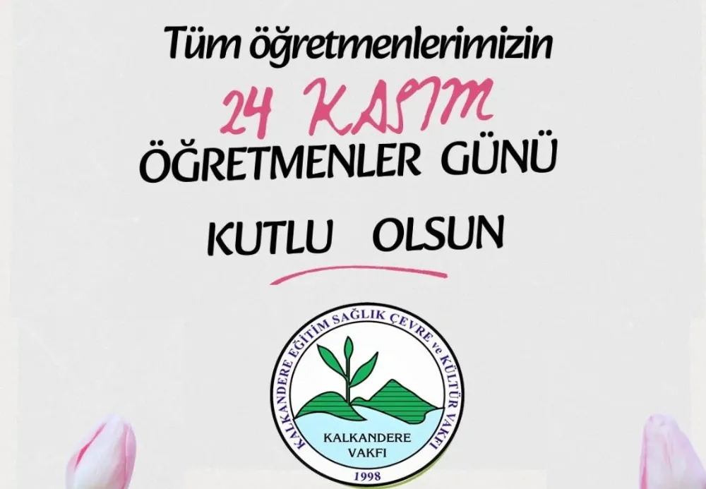 Kalkandere Vakfı; Tüm Öğretmenlerimizin 24 Kasım Öğretmenler Günü Kutlu Olsun