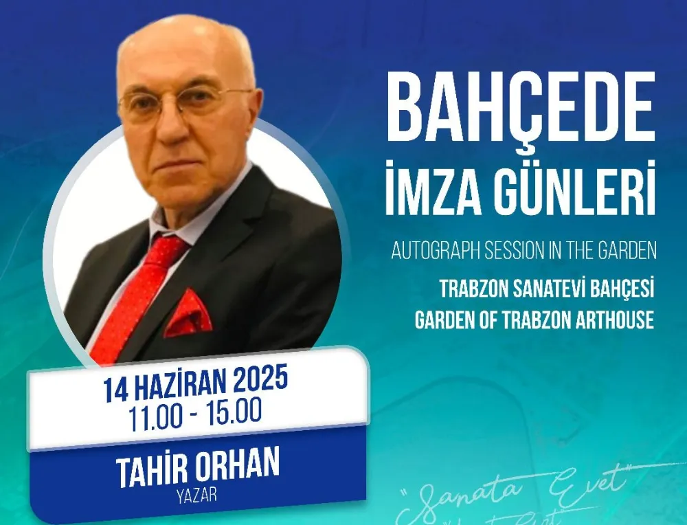 Tahir Orhan 14 Haziran Cumartesi günü Saat 11:00 , Trabzon Sanatevi