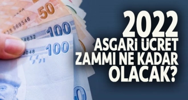 2022 asgari ücret zammı ne kadar olacak?... İşte ilk rakamlar