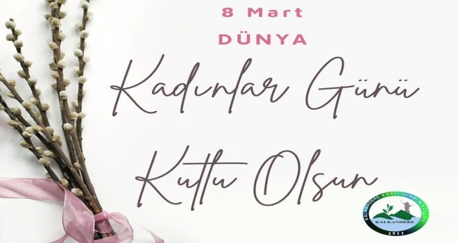 8 Mart Dünya Kadınlar Gününü kutlarız.