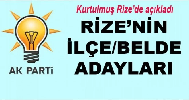 Ak Parti Rize ilçe ve Belde Belediye Başkan Adayları