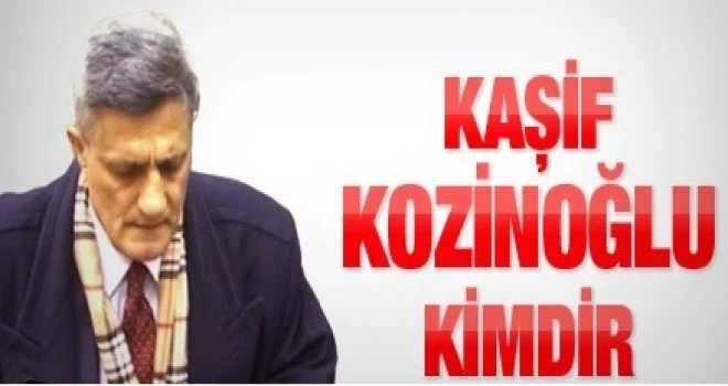 Kaşif Kozinoğlu kimdir ?