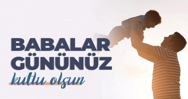 BABALAR GÜNÜNÜZ KUTLU OLSUN