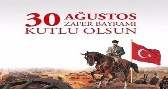 30 AĞUSTOS ZAFER BAYRAMI KUTLU OLSUN