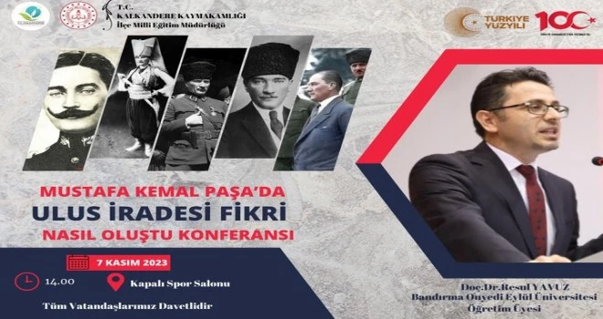 “Mustafa Kemal Paşa’da Ulus İradesi Fikri Nasıl Oluştu?” Konferansı Yapılacak